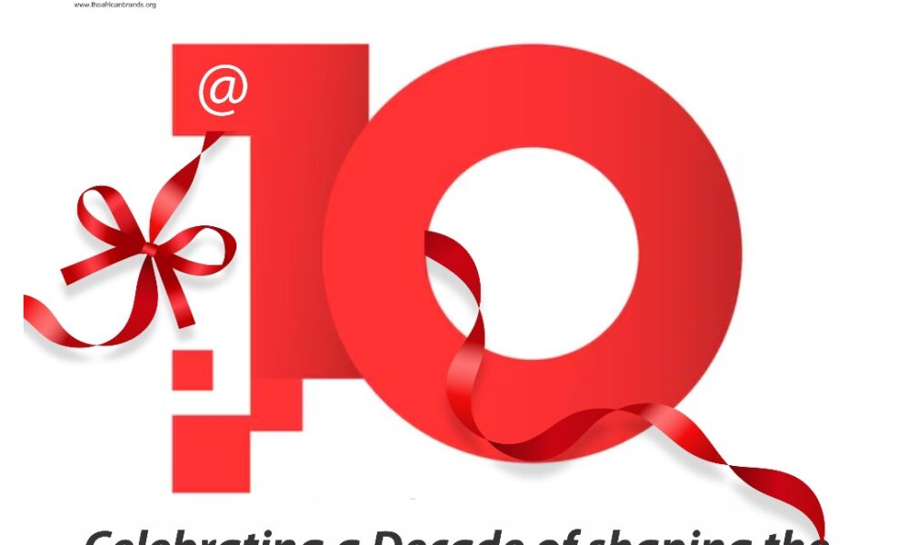 A decade of Brands Impact: The African Brands Media Ltd Announces its 10th Anniversary Celebration